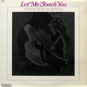 Bob Crewe Generation/Let Me Touch You